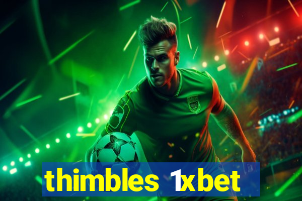 thimbles 1xbet