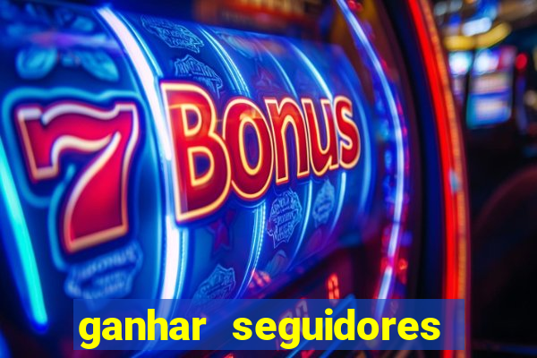 ganhar seguidores instagram gratis