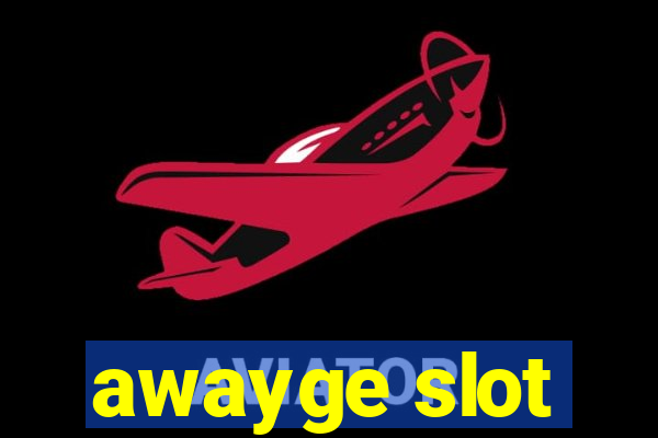 awayge slot