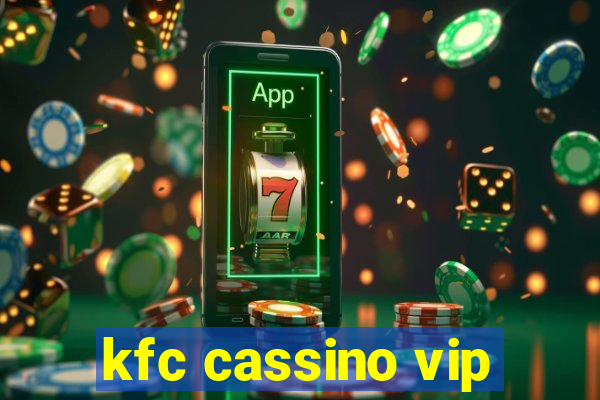 kfc cassino vip