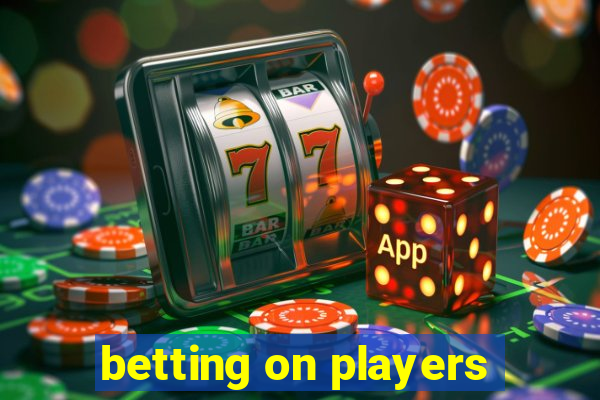 betting on players