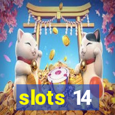 slots 14