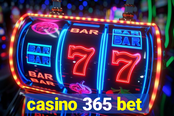 casino 365 bet