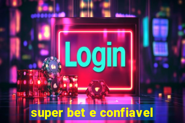 super bet e confiavel