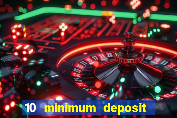 10 minimum deposit casino australia