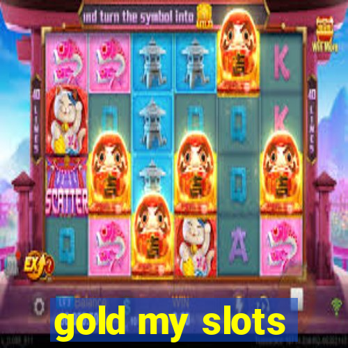 gold my slots