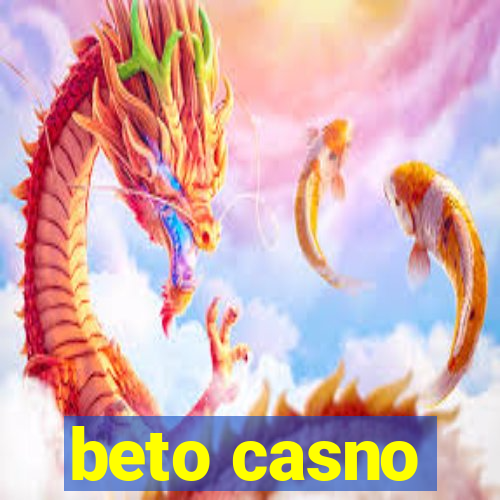 beto casno