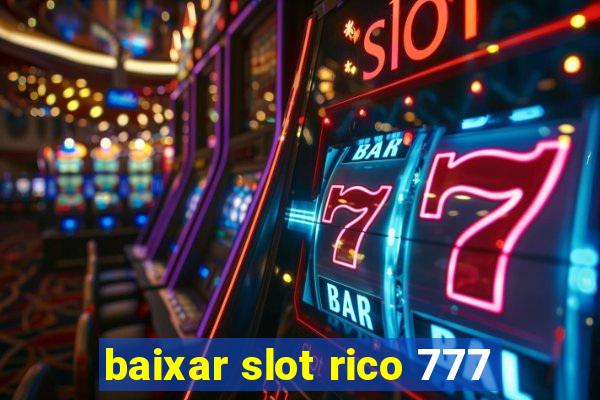 baixar slot rico 777