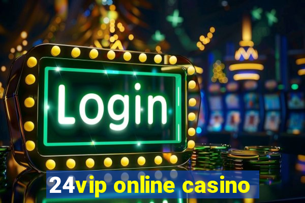 24vip online casino