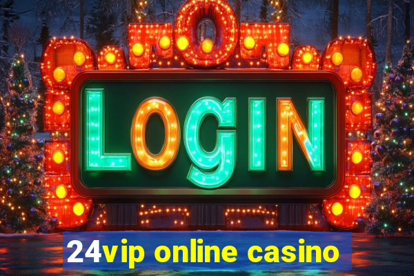 24vip online casino