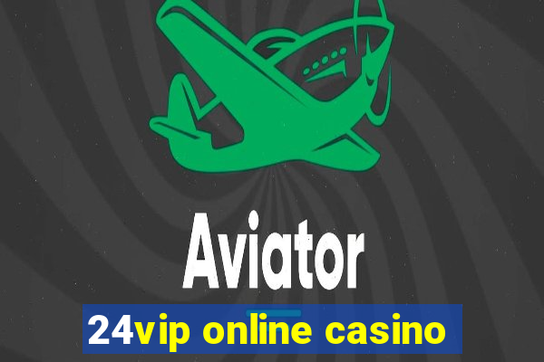 24vip online casino