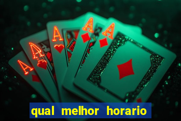 qual melhor horario para jogar betano