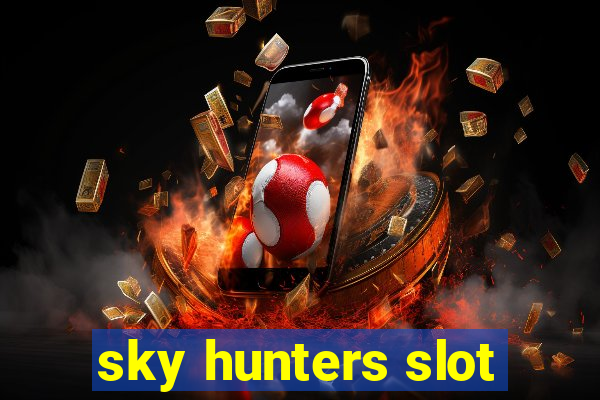 sky hunters slot