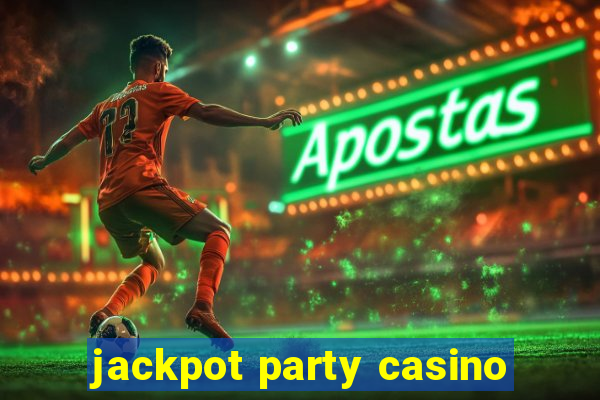 jackpot party casino