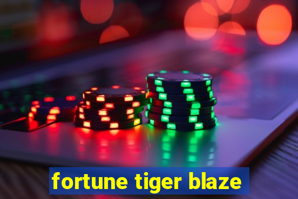 fortune tiger blaze