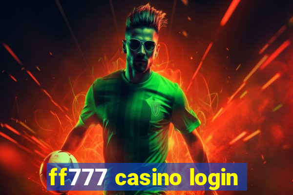 ff777 casino login