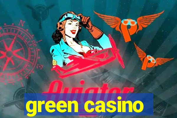 green casino