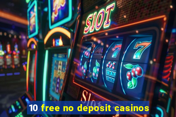 10 free no deposit casinos