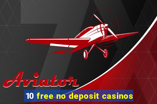 10 free no deposit casinos