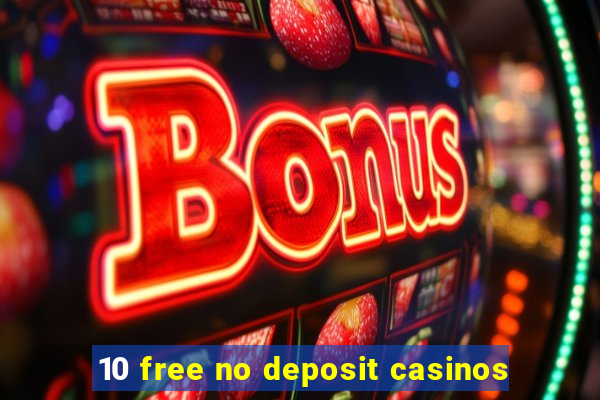 10 free no deposit casinos