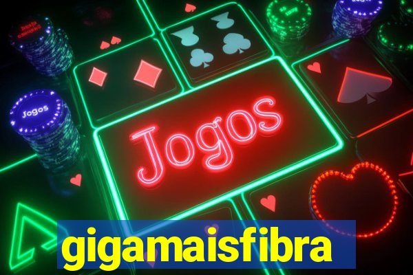 gigamaisfibra