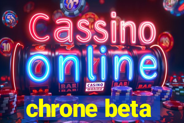 chrone beta