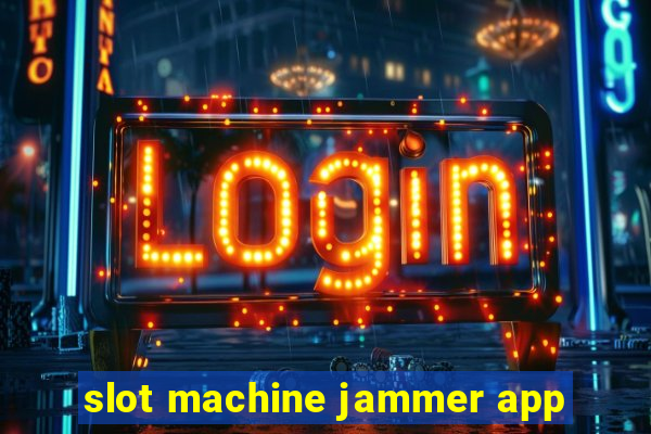 slot machine jammer app