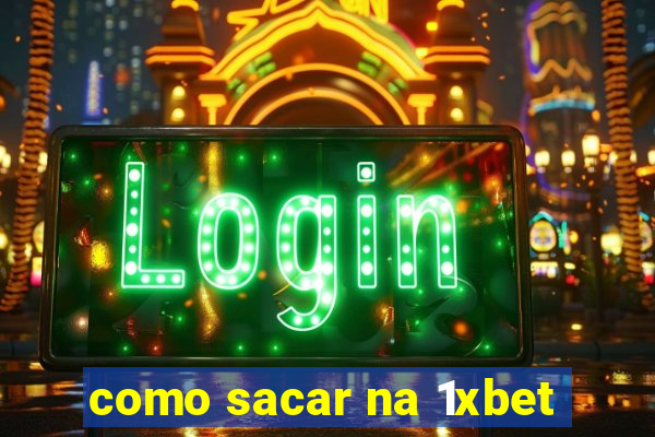 como sacar na 1xbet