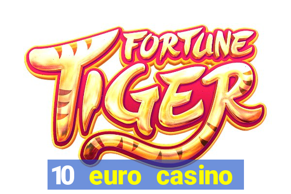 10 euro casino bonus ohne einzahlung 2021