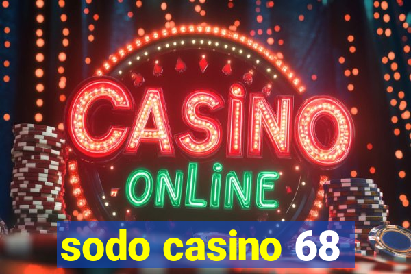 sodo casino 68