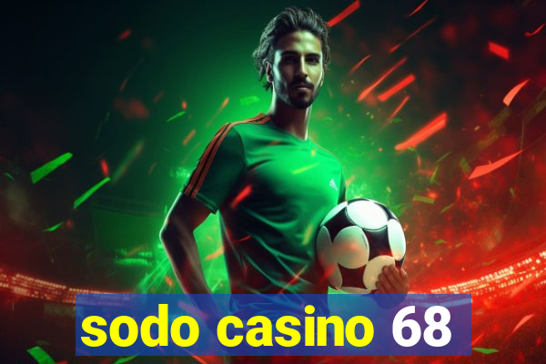 sodo casino 68