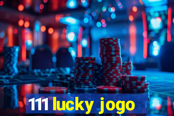 111 lucky jogo