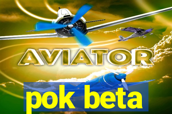 pok beta