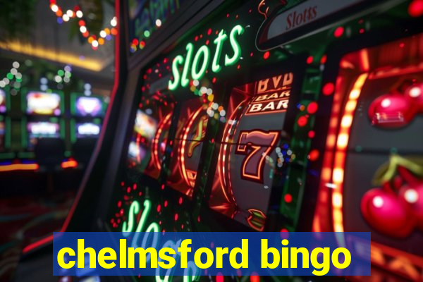 chelmsford bingo