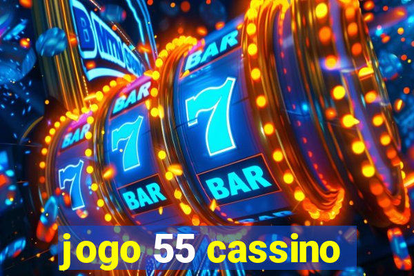 jogo 55 cassino