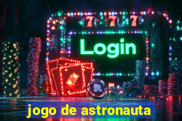 jogo de astronauta