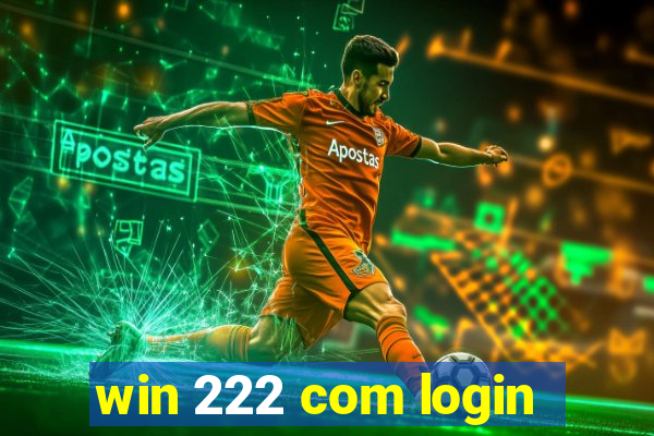 win 222 com login