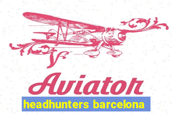 headhunters barcelona