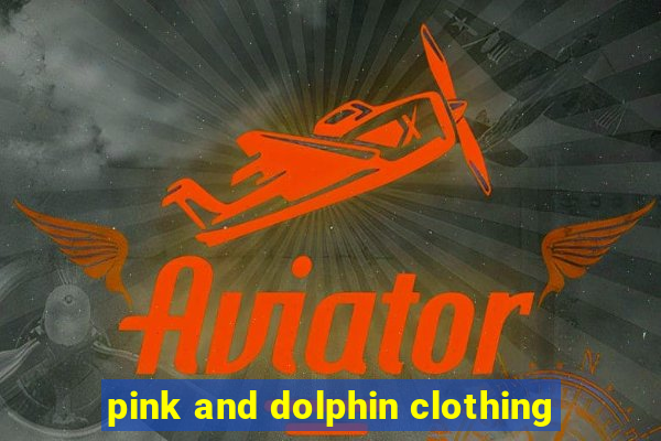 pink and dolphin clothing