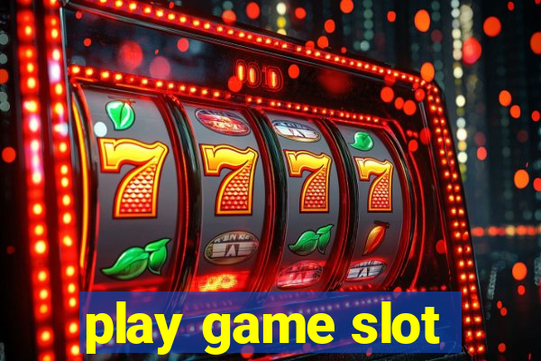 play game slot