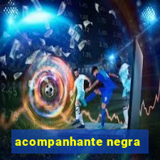 acompanhante negra