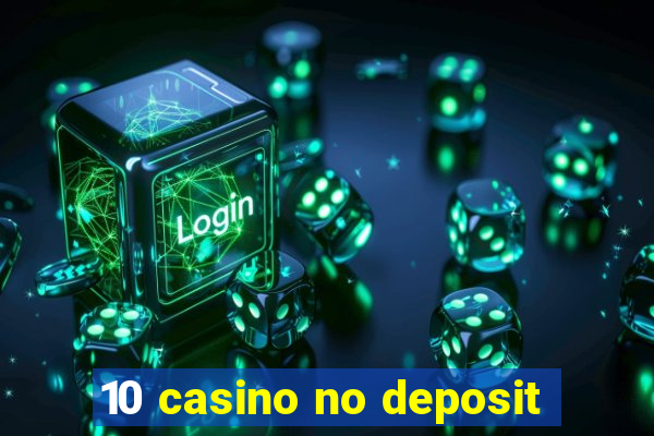 10 casino no deposit