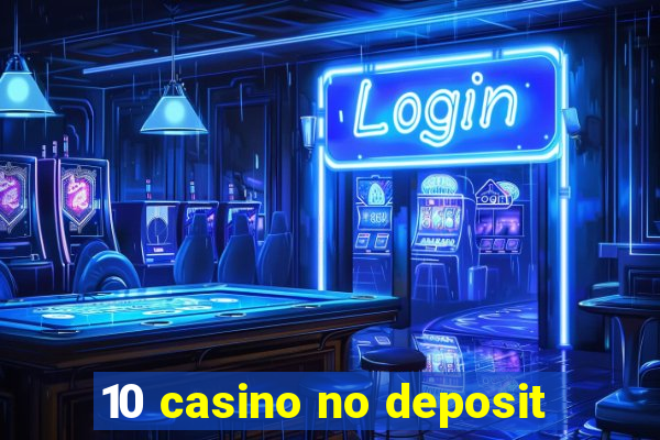 10 casino no deposit