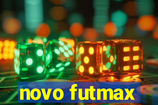 novo futmax