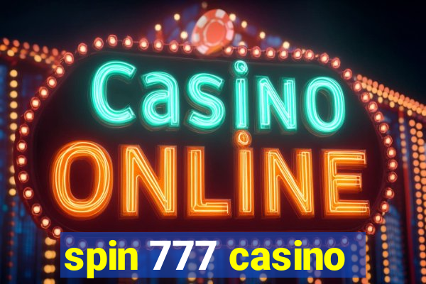 spin 777 casino