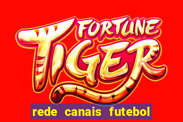 rede canais futebol ao vivo