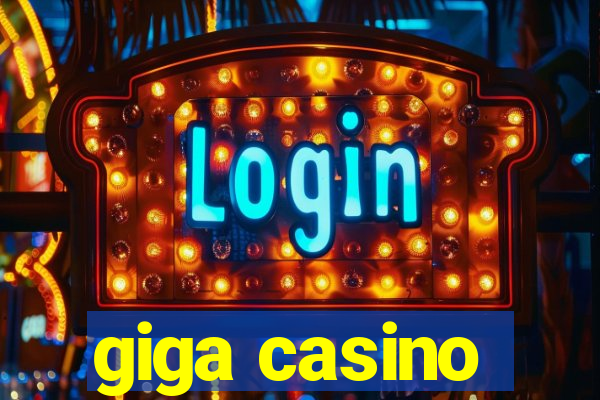 giga casino