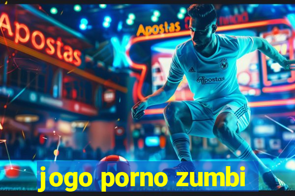 jogo porno zumbi