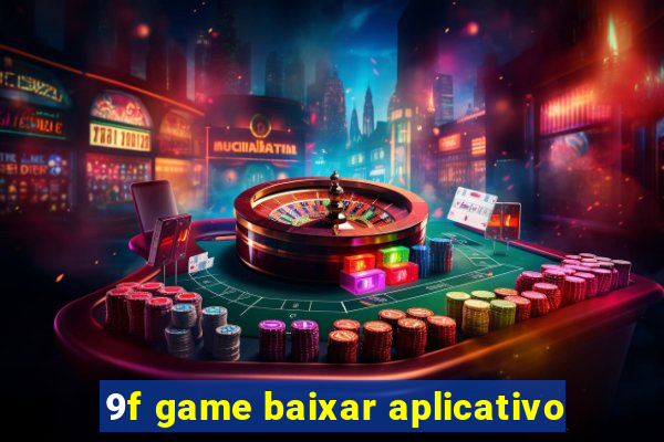 9f game baixar aplicativo