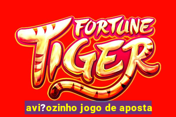 avi?ozinho jogo de aposta